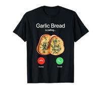 Garlic Bread Is Calling Funny Food Meme Silly Bread Call Maglietta