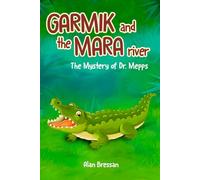 Garmik and the Mara River: The Mystery of Dr. Mepps