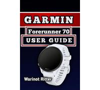 Garmin Forerunner 70 User Guide: Master Setup, Health Tracking, Connectivity, Battery Care, and Troubleshooting