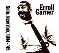 Garner, Erroll - Solo In New York 1944-45