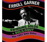 Garner Erroll - Swinging Solos (+ Soliloquy)