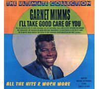 Garnet Mimms I'll Take Good Care Of You: The Ultimate Collection (CD)