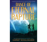 Garnet Schulhauser Dance of Eternal Rapture (Tascabile)