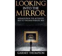 Garnet Thompson Looking into the Mirror - (Copertina rigida)
