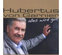 Garnier,Hubertus Von - Alles Wird Gut