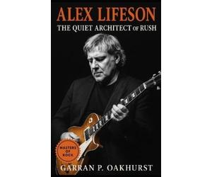Garran P Oakhurst Alex Lifeson (Tascabile)