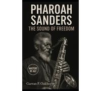 Garran P Oakhurst Pharoah Sanders (Tascabile) Masters of Jazz