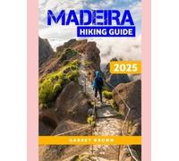 Garret Brown Madeira Hiking Guide 2025 (Tascabile) Hikers' Adventure