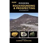Garret Romaine Modern Rockhounding and Prospecting Handbook (Tascabile)