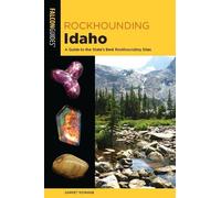 Garret Romaine Rockhounding Idaho (Tascabile) Rockhounding Series