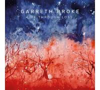 Garreth Broke - Life Through Loss