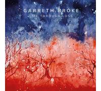 Garreth Broke - Life Through Loss