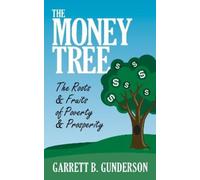 Garrett B. Gund The Money Tree: The Roots & Fruits of Poverty & Pros (Tascabile)