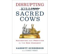 Garrett B. Gunderson Disrupting Sacred Cows (Copertina rigida)