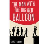 Garrett Baldwin The Man with the Big Red Balloon (Copertina rigida)