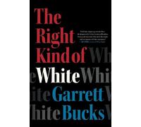 Garrett Bucks The Right Kind of White (Copertina rigida)