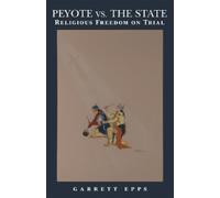 Garrett Epps Peyote Vs. the State (Tascabile)