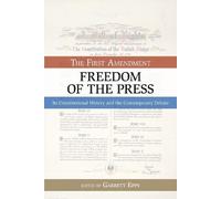 Garrett Epps The First Amendment, Freedom of the Press (Tascabile)