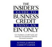 Garrett Garner Alys The Insider's Guide to Business Credit Using an (Tascabile)