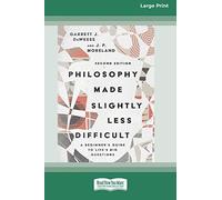Garrett J Deweese and J Philosophy Made Slightly Less Difficult (2n (Tascabile)