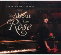 Garrett, Karen Marie - It's About The Rose