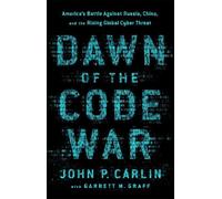 Garrett M. Graff John P. Carlin Dawn of the Code War (Tascabile)