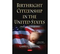 Garrett Manning Birthright Citizenship in the United States (Tascabile)