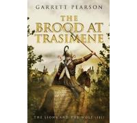 Garrett Pearson The Brood at Trasimene (Tascabile) Lions and the Wolf
