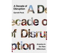 Garrett Peck A Decade of Disruption (Copertina rigida)