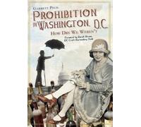 Garrett Peck Prohibition in Washington, D.C. (Tascabile)