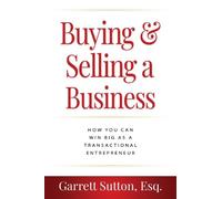 Garrett Sutton Esq. Garrett Sutton Buying & Selling a Business (Tascabile)
