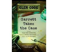 Garrett Takes the Case: Old Tin Sorrows/ Dread Brass Shadows/ Red Iron Nights -