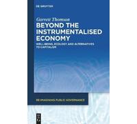 Garrett Thomson Beyond the Instrumentalised Economy (Copertina rigida)