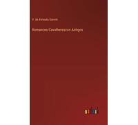 Garrett, V. De Almeida Romances Cavalherescos Antigos Book NUOVO