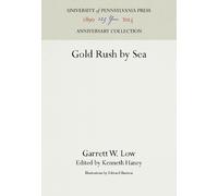 Garrett W. Low Gold Rush by Sea (Copertina rigida) Anniversary Collection