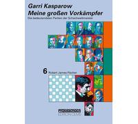 Garri Kasparow Meine grossen Vorkämpfer / Die bedeutendsten Partien (Tascabile)