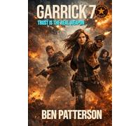 Garrick 7: Trust is the Real Weapon