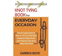 Garrick Boyd Knot Tying Book for Everyday Occasion (Copertina rigida)