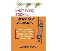 Garrick Boyd Knot Tying Book for Everyday Occasion (Tascabile)