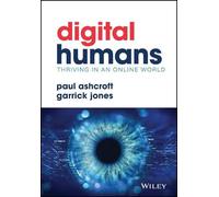 Garrick Jones Paul Ash Digital Humans: Thriving in an Online (Copertina rigida)