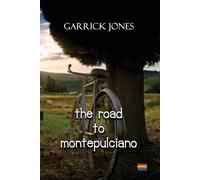 Garrick Jones The Road to Montepulciano (Tascabile)