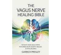 Garrick Presley The Vagus Nerve Healing Bible (Tascabile)