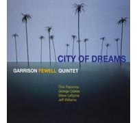 Garrison Fewell Quintet - City of Dreams [Import]