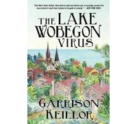 Garrison Keillor The Lake Wobegon Virus (Tascabile)