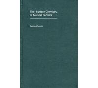 Garrison Sposito The Surface Chemistry of Natural Particles (Copertina rigida)