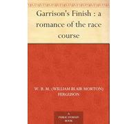 Garrison's Finish: A Romance of the Race Course