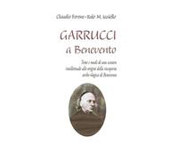 Garrucci a Benevento. Temi e modi di uno scontro intellettuale alle origini dell