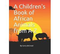 Garry Anthony Degrood A Children's Book of African Animals from A-Z (Tascabile)