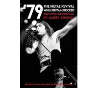 Garry Bushell '79 The Metal Revival: When Britain Rocked (Tascabile)