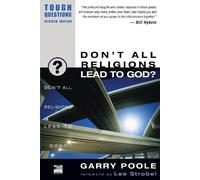 Garry D. Poole Don't All Religions Lead to God? (Tascabile) Tough Questions